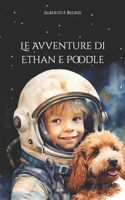 Le aventure di Ethan e Poodle: The adventure of Ethan and Poodle B0CK3MXXVQ Book Cover