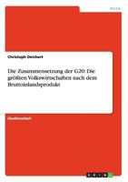 Die Zusammensetzung der G20: Die größten Volkswirtschaften nach dem Bruttoinlandsprodukt 3656476977 Book Cover