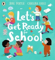 Let's Get Ready for School 1529504198 Book Cover