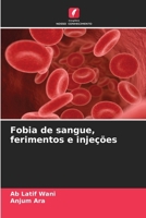 Fobia de sangue, ferimentos e injeções (Portuguese Edition) 6630203011 Book Cover