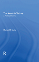 The Kurds in Turkey: A Political Dilemma 0367293439 Book Cover