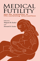 Medical Futility: and the Evaluation of Lifesustaining Interventions 0521568773 Book Cover