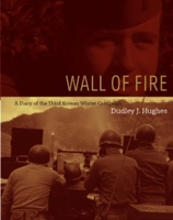 Wall of Fire: A Diary of the Third Korean Winter Campaign 1555716377 Book Cover