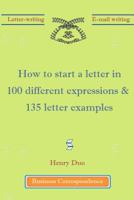 How to start a letter in 100 different expressions & 135 letter examples 1466372117 Book Cover