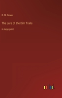 The Lure of the Dim Trails 1500944076 Book Cover