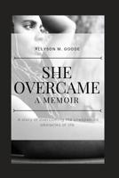 She Overcame...: A Memoir 1728808243 Book Cover