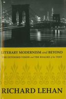 Literary Modernism and Beyond: The Extended Vision and the Realms of the Text 0807143677 Book Cover