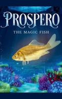 PROSPERO the Magic Fish (Classics with a Twist - Children's Stories) B0DQ6D574G Book Cover