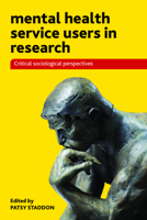 Mental Health Service Users in Research: Critical Sociological Perspectives 1447307348 Book Cover