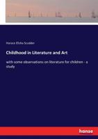Childhood in Literature and Art: With Some Observations on Literature for Children: A Study 1017908524 Book Cover