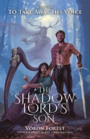The Shadow Lord's Son: To Take Away His Voice 1779415745 Book Cover