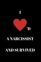 I loved a narcissist and survived: A 6 X 9, blank, lined notebook/journal 1696888573 Book Cover