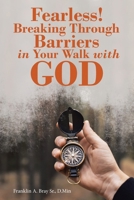 Fearless! Breaking Through Barriers in Your Walk with God 1664258760 Book Cover