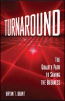 Turnaround: The Quality Path to Saving the Business 0578079607 Book Cover