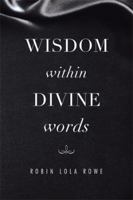 Wisdom Within Divine Words 1499007248 Book Cover