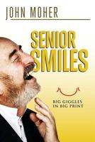 Senior Smiles: Big giggles in big print 153937615X Book Cover