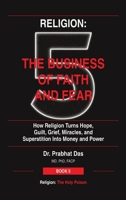 Religion: The Business of Faith and Fear (Religion: The Holy Poison) B0HJK2TS3K Book Cover
