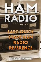 Ham Radio: Easy Quick Start Ham Radio Reference 1986436047 Book Cover