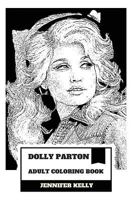 Dolly Parton Adult Coloring Book: Queen of Country and Academy Award Nominee, Grammy Winner and Legendary Singer Inspired Adult Coloring Book 1986530272 Book Cover