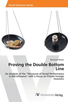 Proving the Double Bottom Line: An Analysis of the “Discourse of Social Performance in Microfinance” with a Focus on Private Foreign Investors 3639399404 Book Cover