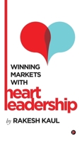 Winning Markets With Heart Leadership B0DW4GS7XR Book Cover