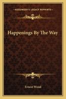 Happenings By The Way 1162909706 Book Cover