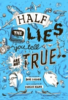 Half the lies you tell are not true 1927917158 Book Cover