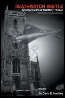 Death Watch Beetle, A Historical Post WWII Spy Thriller 069271460X Book Cover