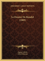 Le Dossier De Rosafol (1869) 1162308370 Book Cover