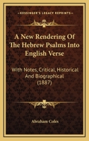 A New Rendering of The Hebrew Psalms into English 1013659228 Book Cover