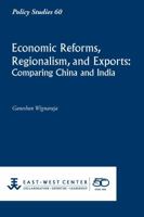 Economic Reforms, Regionalism, and Exports: Comparing China and India 1932728945 Book Cover