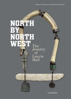 North by Northwest: The Jewelry of Laurie Hall 3897906473 Book Cover
