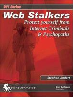 Web Stalkers: Protect Yourself from Internet Criminals & Psychopaths (911) 0974599395 Book Cover