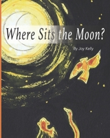 Where Sits the Moon B099ZPJDBV Book Cover