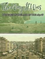 The Way It Was: Pictures Of Ireland In The 1890's 1530187141 Book Cover