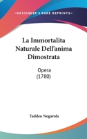 La Immortalita Naturale Dell'anima Dimostrata: Opera (1780) 1166022358 Book Cover