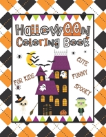 Halloween Coloring Book for Kids: Cute, Fun and Spooky Pictures for Kids Ages 5 - 12 (Holiday Activity and Game Books) B08H6QG76D Book Cover