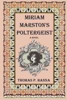 Miriam Marston's Poltergeist 1481920413 Book Cover