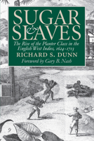 Sugar and Slaves: The Rise of the Planter Class in the English West Indies, 1624-1713 0393006921 Book Cover