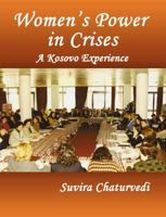 Women's Power in Crises: A Kosovo Experience 1966642407 Book Cover