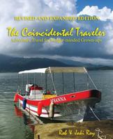 The Coincidental Traveler: Revised and Expanded Edition: Adventure Travel for Budget-minded Grown-ups 0978925726 Book Cover
