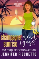 Champagne, Sunrise & Dead Guys B0BZF7GP4W Book Cover