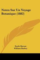 Notes Sur Un Voyage Botanique (1882) 1160207437 Book Cover