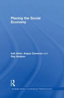 Placing the Social Economy (Contemporary Politicaleconomy, 7) 0415260884 Book Cover
