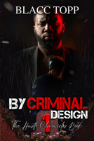 By Criminal Design: The Hustle Chronicles Book 1 1645568067 Book Cover