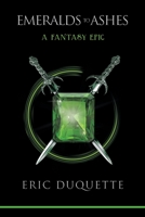 Emeralds to Ashes: A Fantasy Epic 1669822354 Book Cover