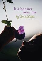 His Banner Over Me 0670856649 Book Cover