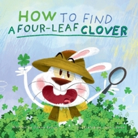How to Find a Four-Leaf Clover 1951546296 Book Cover