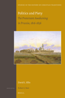 Politics and Piety: The Protestant Awakening in Prussia, 1816-1856 9004308083 Book Cover