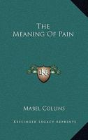 The Meaning Of Pain 1425338100 Book Cover